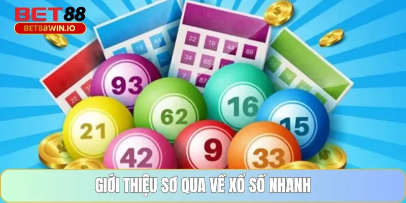 Giới thiệu sơ qua về xổ số nhanh