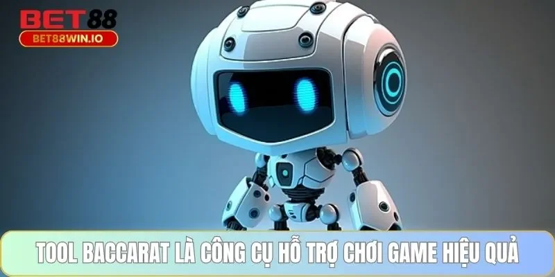 Tool baccarat là công cụ hỗ trợ chơi game hiệu quả